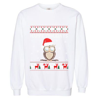Funny Owl Ugly Christmas Sweaters Happy Owlidays Garment-Dyed Sweatshirt