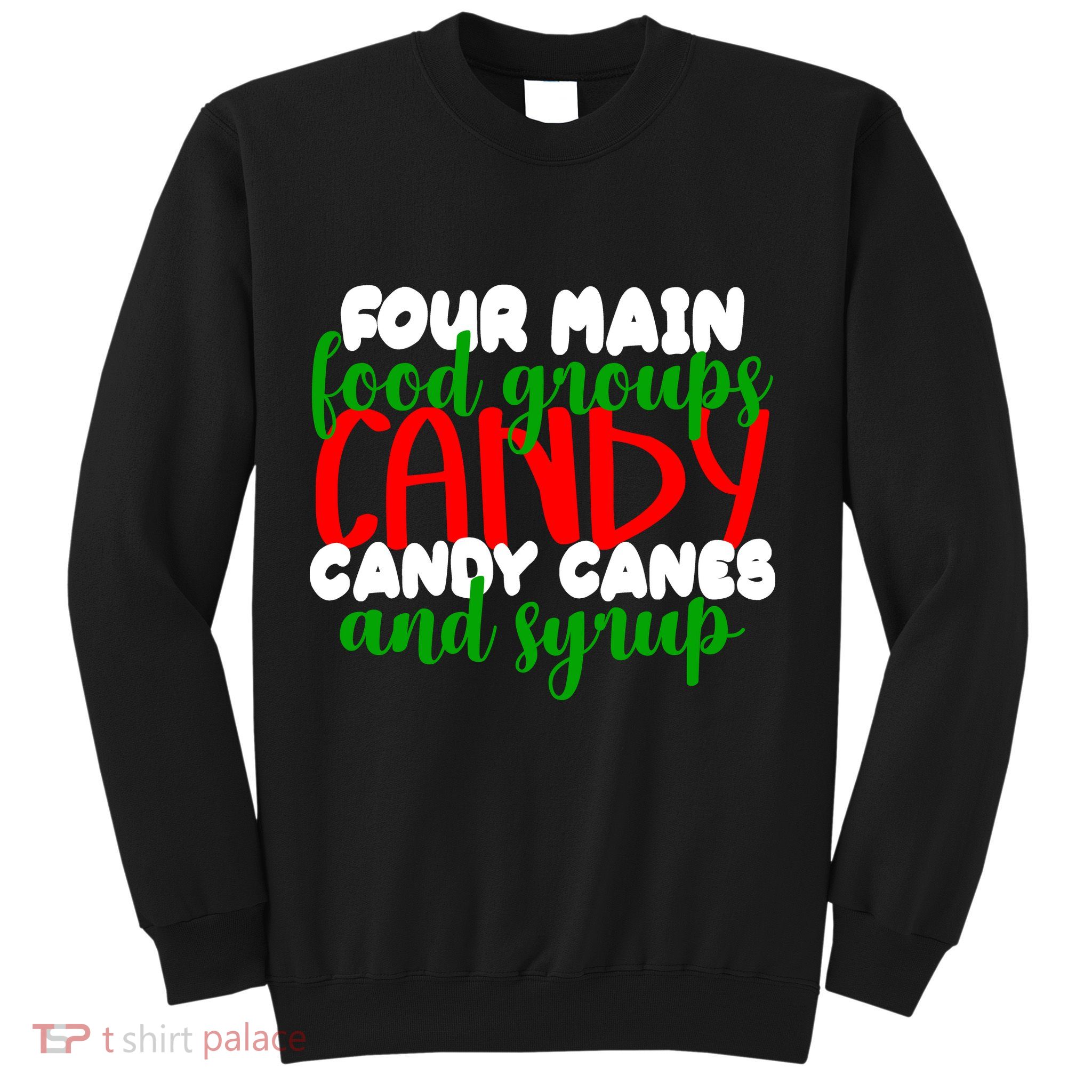 Four Main Food Groups Candy Canes & Syrup  Sweatshirt