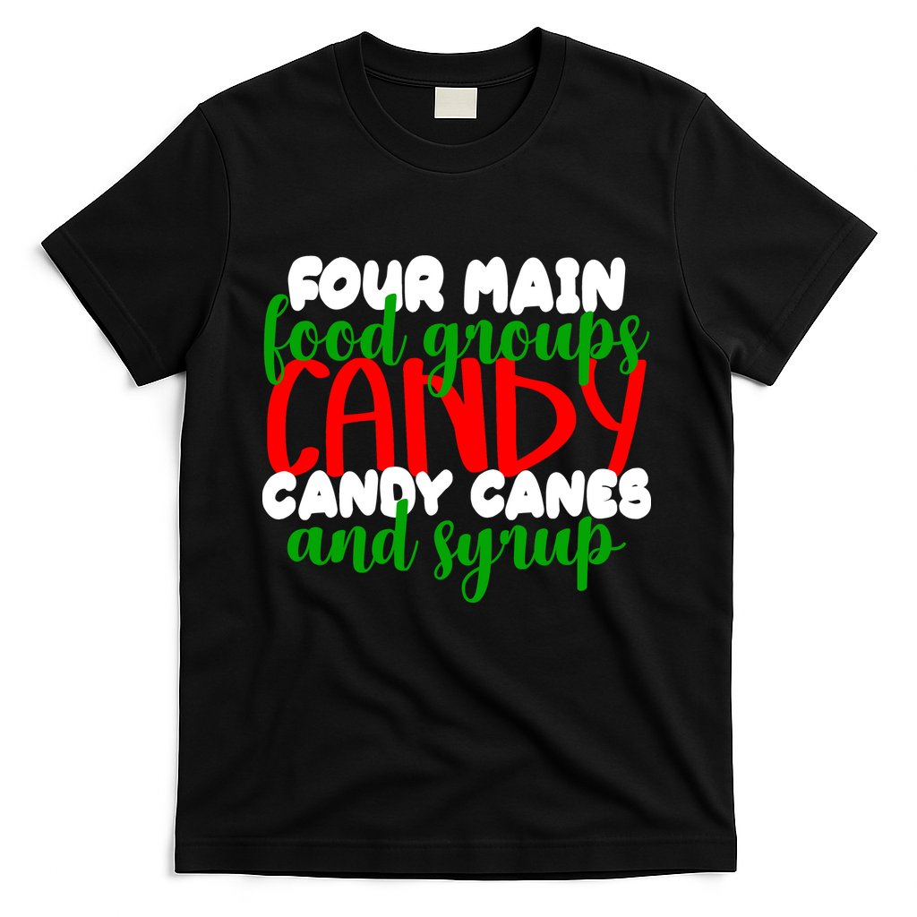 Four Main Food Groups Candy Canes & Syrup  T-Shirt