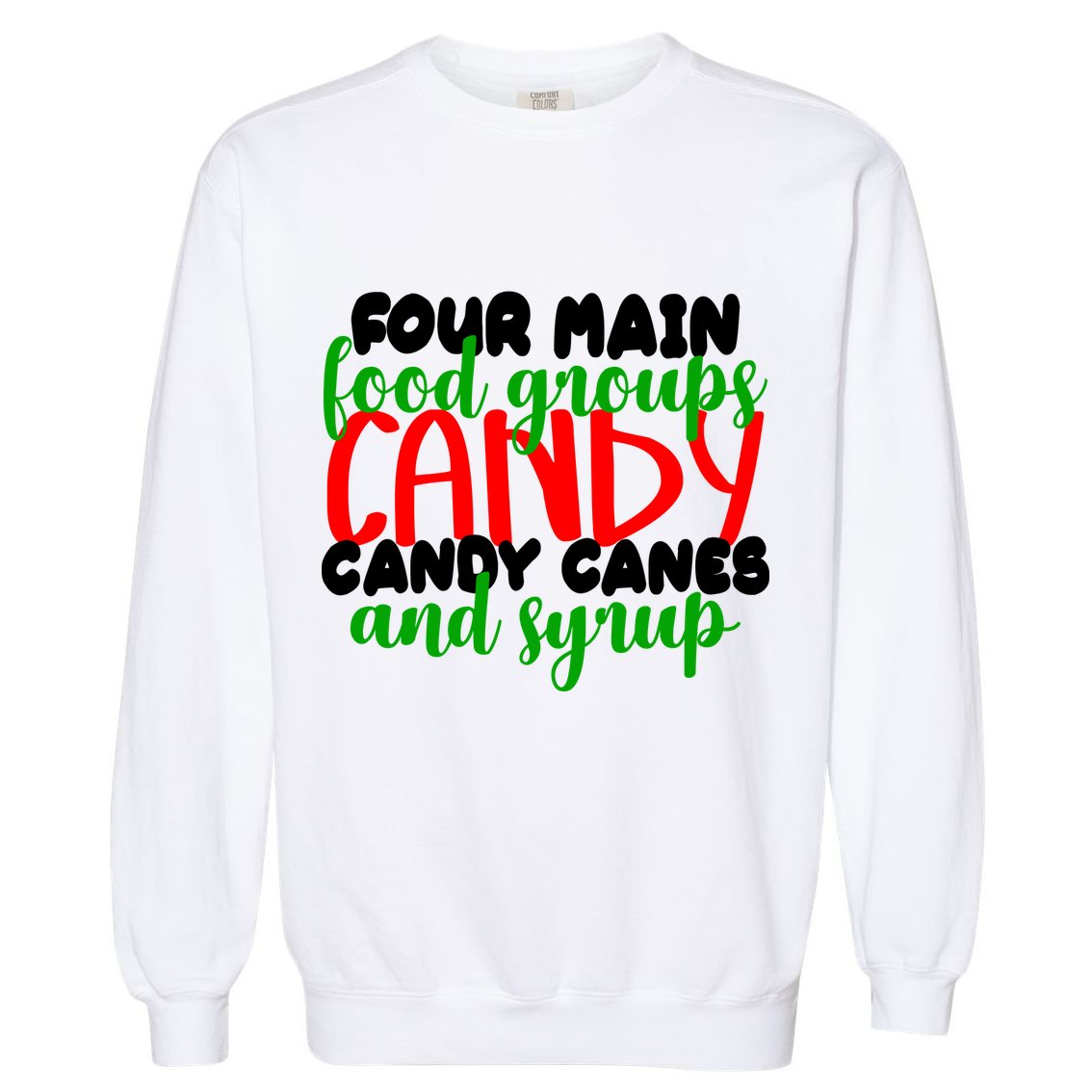 Four Main Food Groups Candy Canes & Syrup  Garment-Dyed Sweatshirt