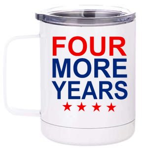 Four More Years Re-Elect Trump 12 oz Stainless Steel Tumbler Cup