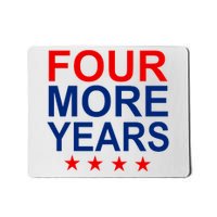 Four More Years Re-Elect Trump Mousepad