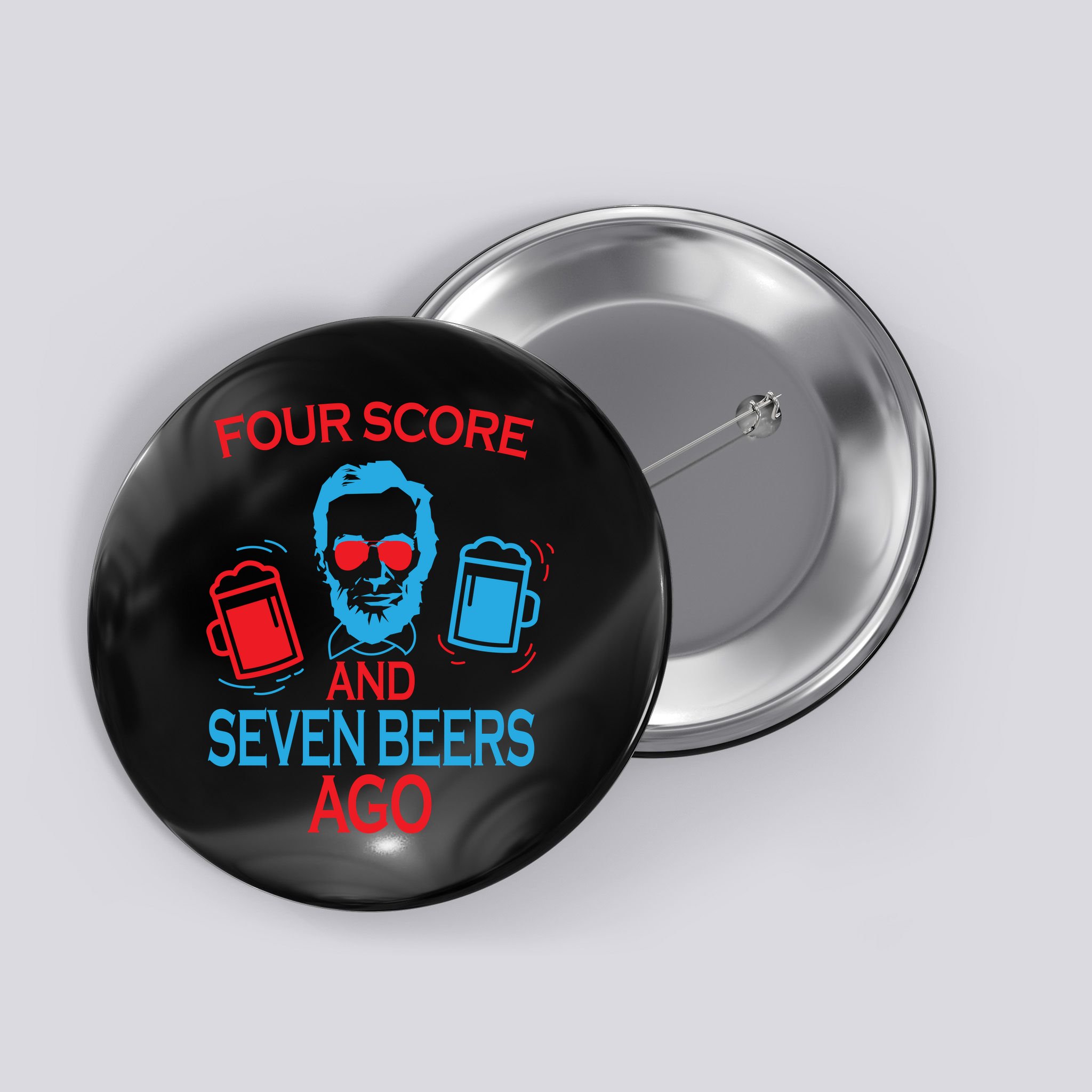 Four Score and Seven Beers Ago Button
