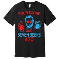 Four Score and Seven Beers Ago Premium T-Shirt