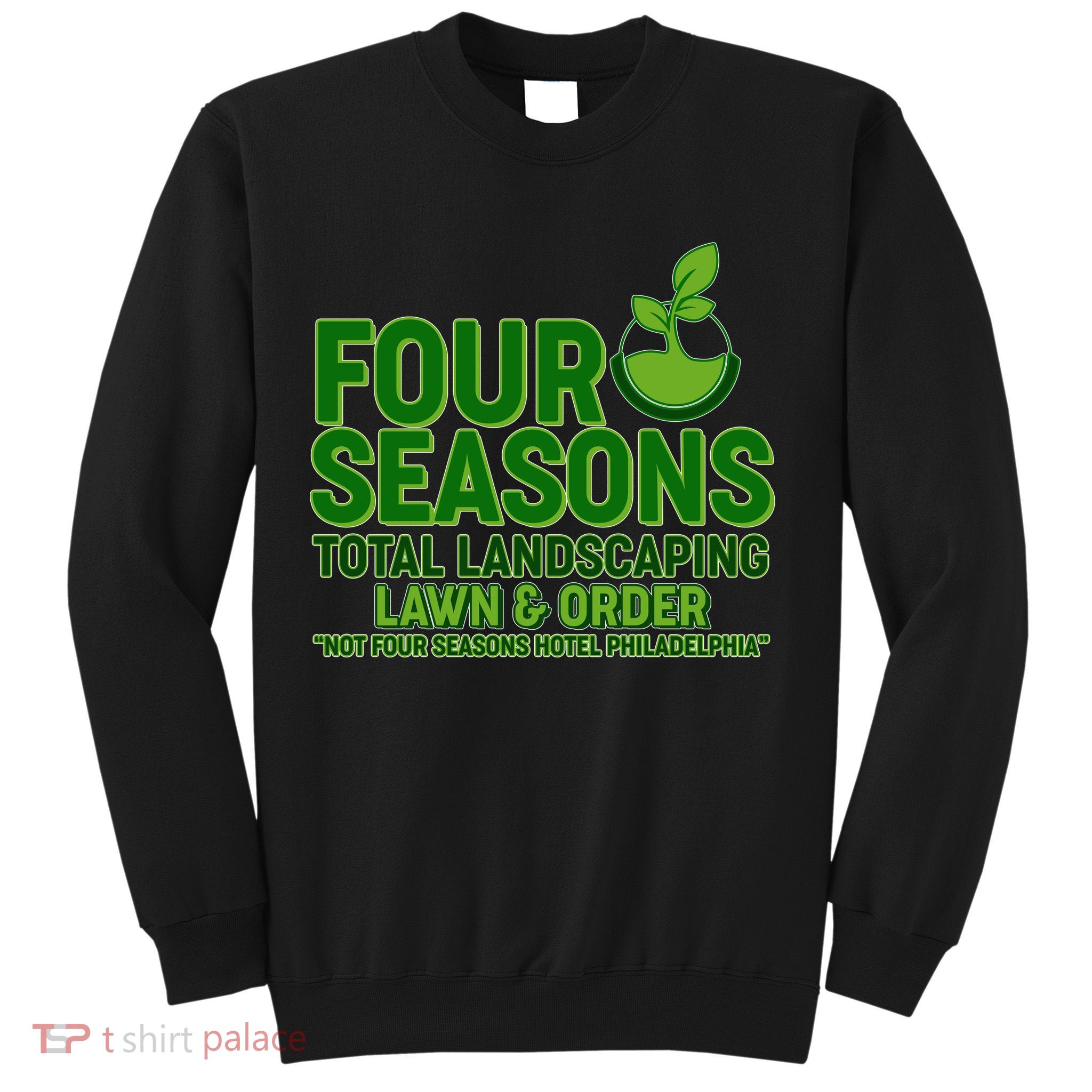 Four Seasons Total Landscaping Lawn And Order  Sweatshirt