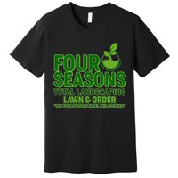Four Seasons Total Landscaping Lawn And Order  Premium T-Shirt