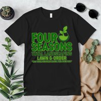 Four Seasons Total Landscaping Lawn And Order  Premium T-Shirt