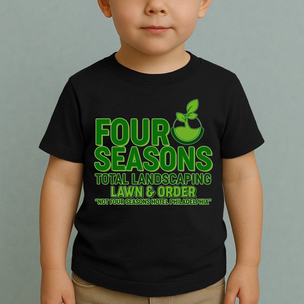 Four Seasons Total Landscaping Lawn And Order  Toddler T-Shirt