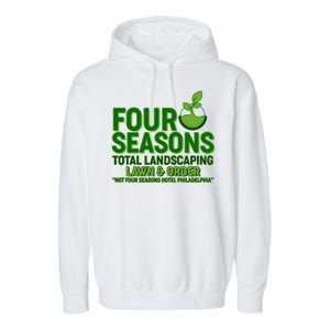 Four Seasons Total Landscaping Lawn And Order  Garment-Dyed Fleece Hoodie