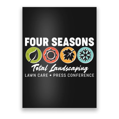 Four Seasons Total Landscaping Lawn Care Press Conference Poster