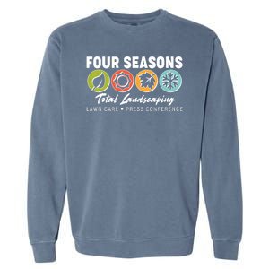 Four Seasons Total Landscaping Lawn Care Press Conference Garment-Dyed Sweatshirt