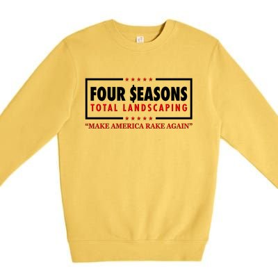 Four Seasons Total Landscaping Make America Rake Again Logo Premium Crewneck Sweatshirt