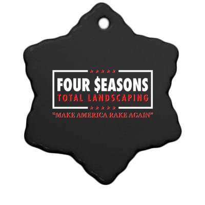 Four Seasons Total Landscaping Make America Rake Again Logo Ceramic Star Ornament