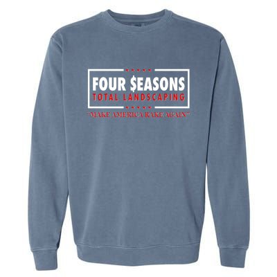 Four Seasons Total Landscaping Make America Rake Again Logo Garment-Dyed Sweatshirt