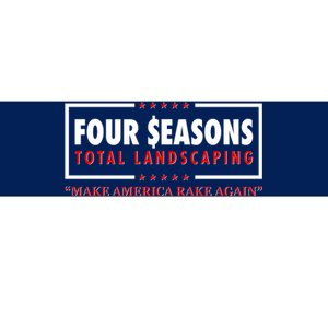 Four Seasons Total Landscaping Make America Rake Again Logo Bumper Sticker