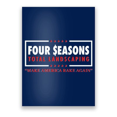 Four Seasons Total Landscaping Make America Rake Again Logo Poster