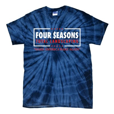 Four Seasons Total Landscaping Make America Rake Again Logo Tie-Dye T-Shirt