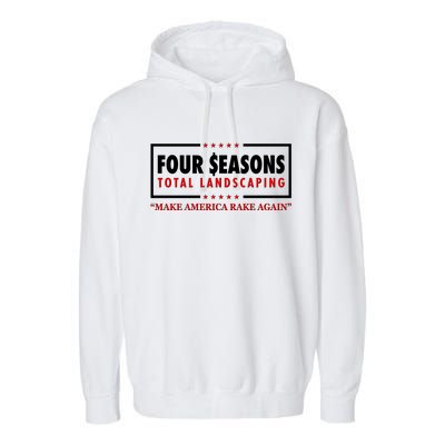 Four Seasons Total Landscaping Make America Rake Again Logo Garment-Dyed Fleece Hoodie