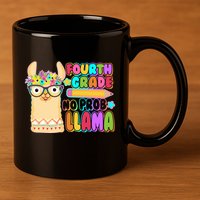 Fourth Grade No Prob Llama 4th Grade Students Teachers 11oz C Handle Ceramic Mug