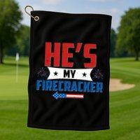 Fourth of July He's My Firecracker Matching Shirt Golf Towel