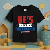 Fourth of July He's My Firecracker Matching Shirt Toddler T-Shirt