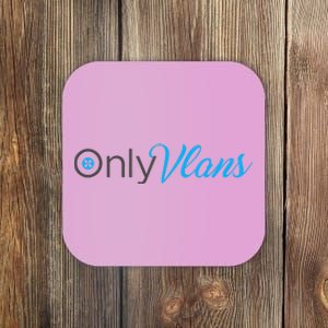 Funny Only Vlans Network Engineering Coaster