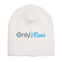 Funny Only Vlans Network Engineering Short Acrylic Beanie