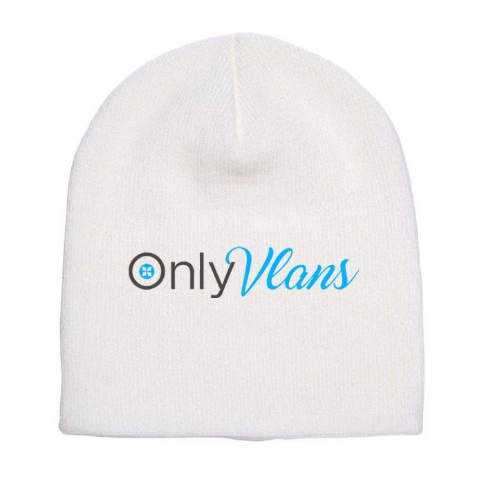 Funny Only Vlans Network Engineering Short Acrylic Beanie