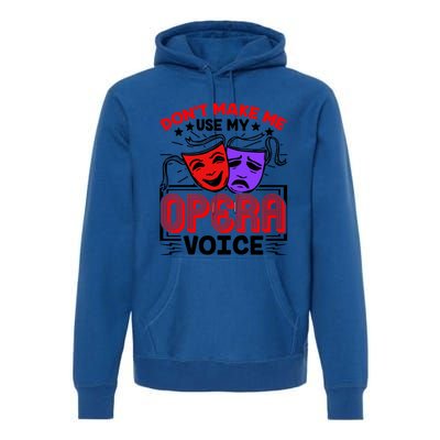 Funny Opera Voice Lover Singer Performer Songwriter Vocalist Cool Gift Premium Hoodie