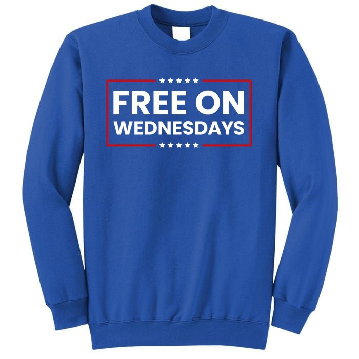 Free On Wednesdays Funny Biden Saying Tall Sweatshirt