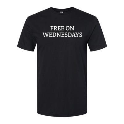 Free On Wednesdays Softstyle CVC T-Shirt