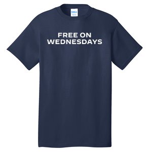 Free On Wednesdays Funny Joe Biden Tall T-Shirt