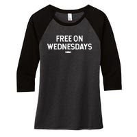 Free On Wednesdays Women's Tri-Blend 3/4-Sleeve Raglan Shirt