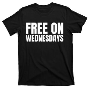 Free On Wednesdays T-Shirt