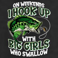 Fishing On Weekends I Hook With Big Girls Who Swallow Cool Comfort Performance Bucket Hat