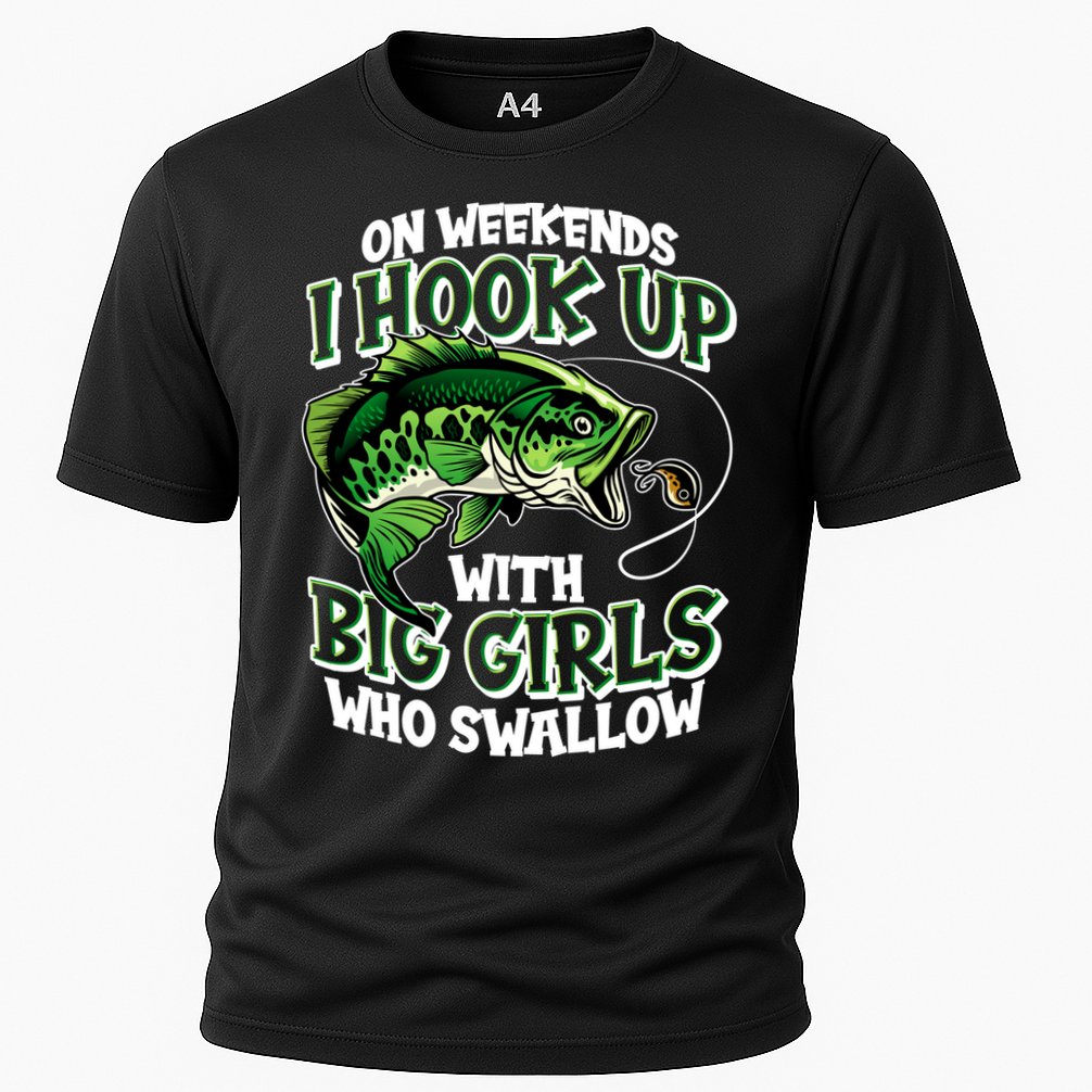 Fishing On Weekends I Hook With Big Girls Who Swallow Cooling Performance Crew T-Shirt