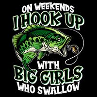 Fishing On Weekends I Hook With Big Girls Who Swallow Cooling Performance Crew T-Shirt