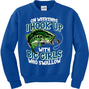 Fishing On Weekends I Hook With Big Girls Who Swallow Kids Sweatshirt