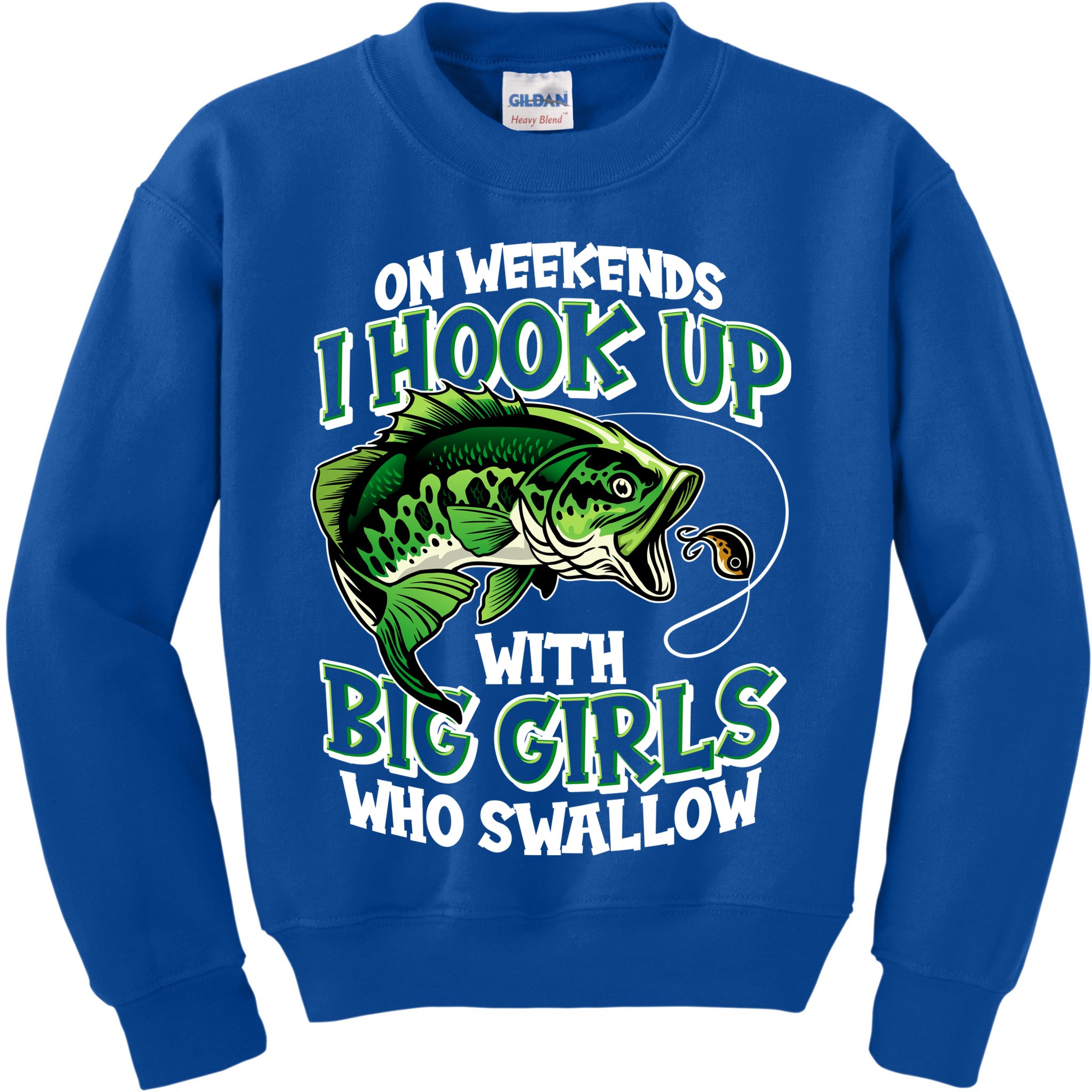 Fishing On Weekends I Hook With Big Girls Who Swallow Kids Sweatshirt