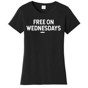 Free On Wednesdays Funny Biden Saying Women's T-Shirt