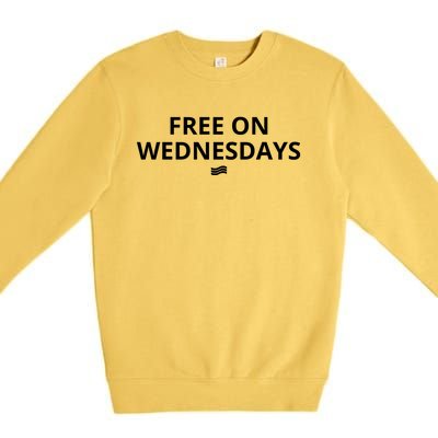 Free On Wednesdays Premium Crewneck Sweatshirt