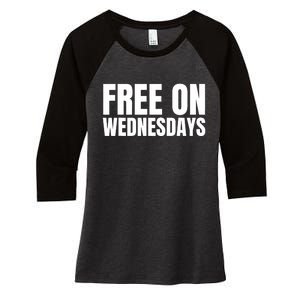 Free On Wednesdays Funny Trending Women's Tri-Blend 3/4-Sleeve Raglan Shirt