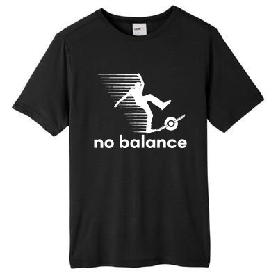 Funny One Wheel No Balance Tall Fusion ChromaSoft Performance T-Shirt