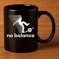 Funny One Wheel No Balance 11oz C Handle Ceramic Mug