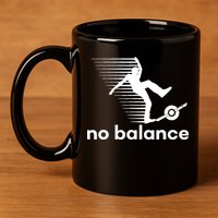 Funny One Wheel No Balance 11oz C Handle Ceramic Mug