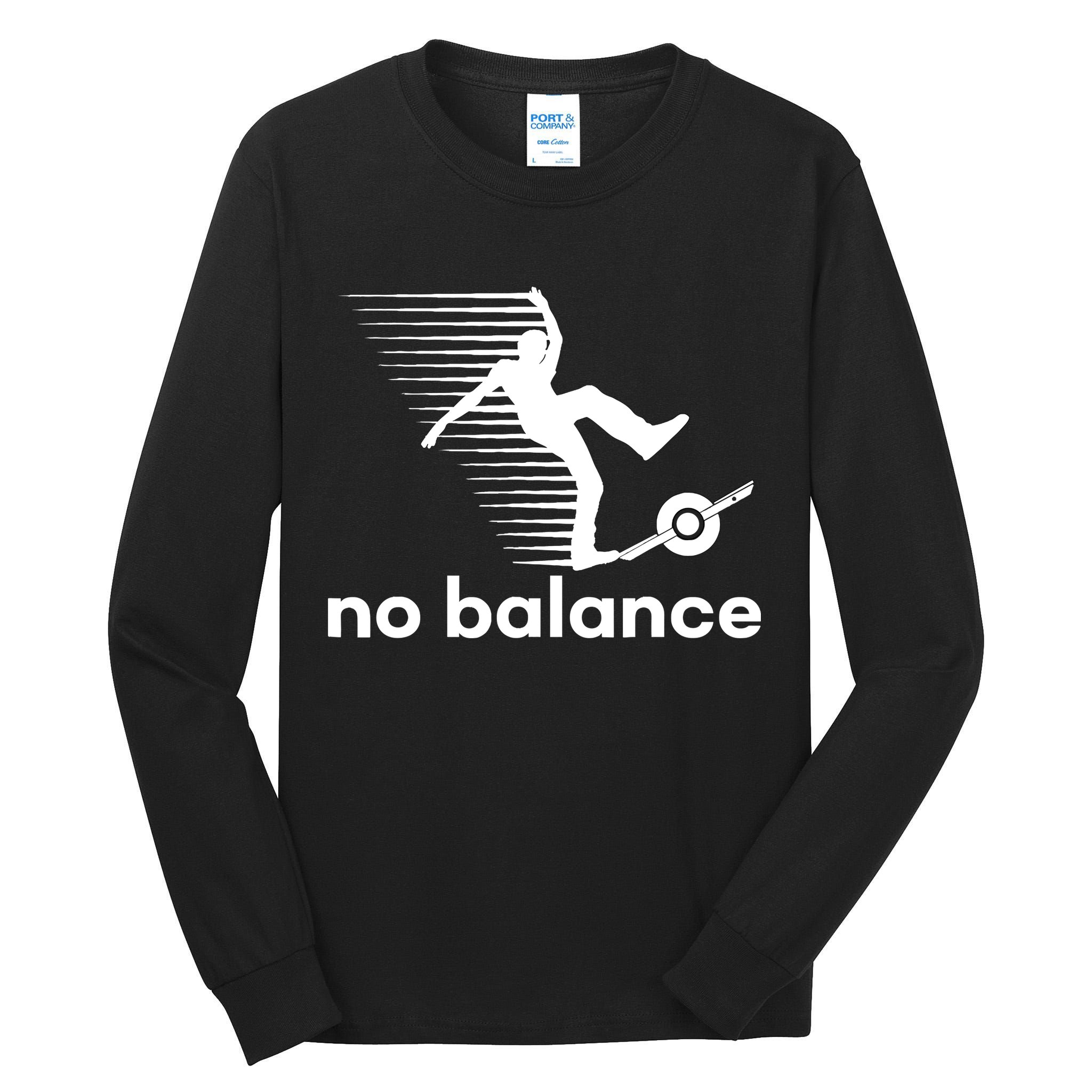 Funny One Wheel No Balance Tall Long Sleeve T-Shirt