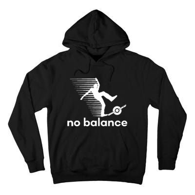 Funny One Wheel No Balance Tall Hoodie