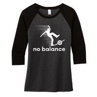 Funny One Wheel No Balance Women's Tri-Blend 3/4-Sleeve Raglan Shirt