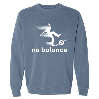 Funny One Wheel No Balance Garment-Dyed Sweatshirt