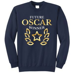 Future Oscar Winner Acting Actors Theatre Funny Gift Sweatshirt